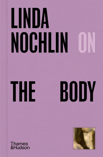Бумажная книга «Linda Nochlin on The Body», автор Линда Нохлин - фото №1