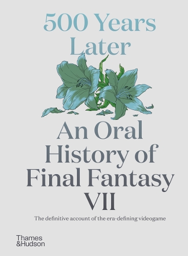 Паперова книга «500 Years Later: An Oral History of Final Fantasy VII», автор Метт Леоне - фото №1