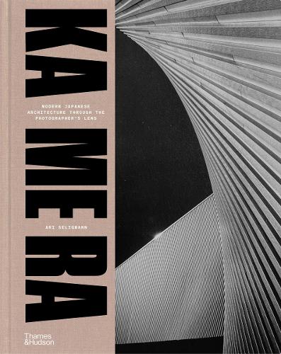 Бумажная книга «KA ME RA. Modern Japanese Architecture through the Photographer's Lens», автор Ари Селигманн - фото №1