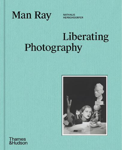 Бумажная книга «Man Ray: Liberating Photography», автор Натали Хершдорфер - фото №1