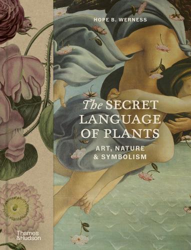 Паперова книга «The Secret Language of Plants: Art, Nature & Symbolism», автор Хоуп Б. Вернес - фото №1