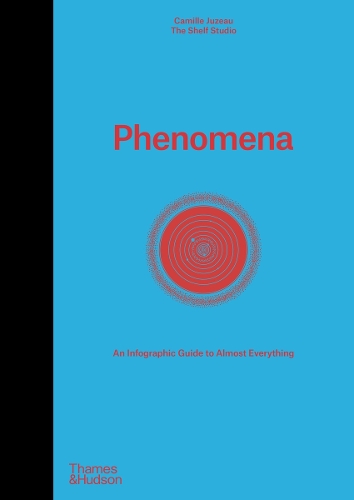 Паперова книга «Phenomena: An Infographic Guide to Almost Everything», авторів Каміль Жюзо, Тhе Shеlf Соmpаny - фото №1