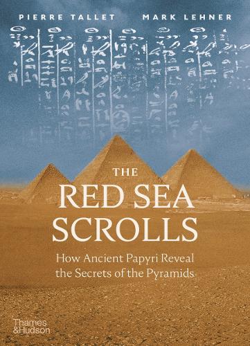Бумажная книга «The Red Sea Scrolls: How Ancient Papyri Reveal the Secrets of the Pyramids», авторов Марк Ленер, Пьер Талле - фото №1