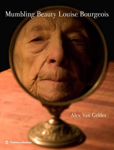 Паперова книга «Mumbling Beauty: Louise Bourgeois», автор Алекс Ван Гелдер - фото №1