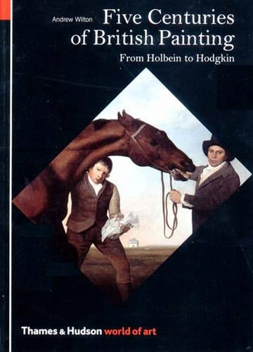 Паперова книга «Five Centuries of British Painting: From Holbein to Hodgkin», автор Ендрю Вілтон - фото №1