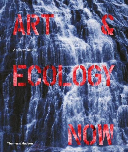 Бумажная книга «Art & Ecology Now», автор Эндрю Браун - фото №1