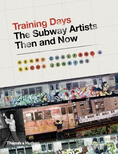Паперова книга «Training Days: The Subway Artists Then and Now», авторів Генрі Чалфант, Саша Дженкінс - фото №1