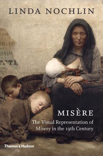 Паперова книга «Misère: The Visual Representation of Misery in the 19th Century», автор Лінда Нохлін - фото №1