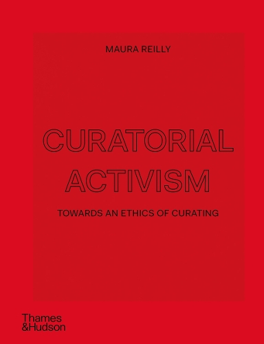 Паперова книга «Curatorial Activism: Towards an Ethics of Curating», автор Мора Рейлі - фото №1