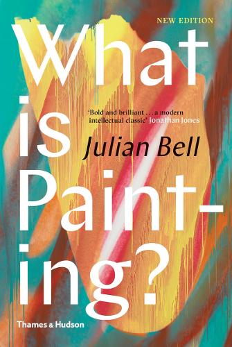 Паперова книга «What is Painting?», автор Джуліан Белл - фото №1