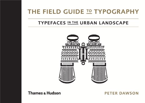 Паперова книга «The Field Guide to Typography: Typefaces in the Urban Landscape», автор Пітер Доусон - фото №1
