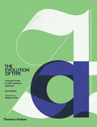 Паперова книга «The Evolution of Type: A Graphic Guide to 100 Landmark Typefaces», автор Тоні Седдон - фото №1