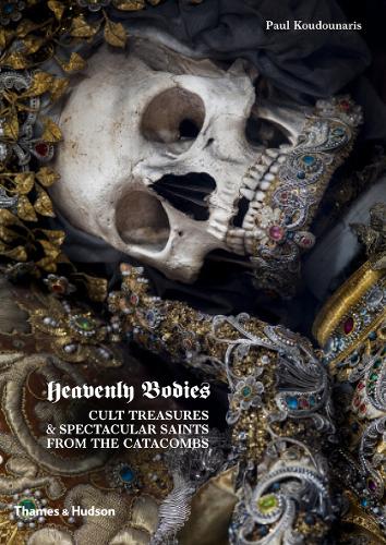 Бумажная книга «Heavenly Bodies: Cult Treasures & Spectacular Saints from the Catacombs», автор Пол Кудунарис - фото №1