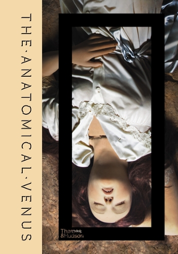 Паперова книга «The Anatomical Venus», авторів Джоанна Ебенштейн, Музей патологічної анатомії - фото №1