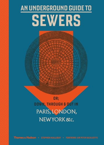 Паперова книга «An Underground Guide to Sewers: or: Down, Through and Out in Paris, London, New York, &c.», автор Стівен Холлідей - фото №1