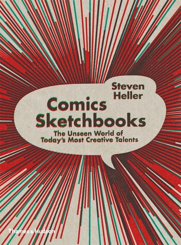 Паперова книга «Comics Sketchbooks: The Unseen World of Today's Most Creative Talents», автор Стівен Хеллер - фото №1