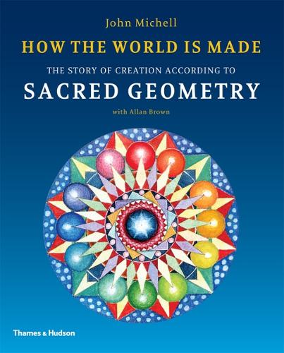 Паперова книга «How the World Is Made: The Story of Creation According to Sacred Geometry», автор Джон Мішелл - фото №1