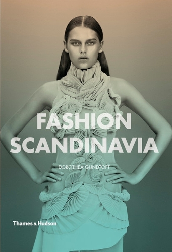 Бумажная книга «Fashion Scandinavia: Contemporary Cool», автор Доротея Гундтофт - фото №1