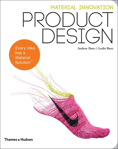 Бумажная книга «Material Innovation: Product Design», авторов Эндрю Х. Дент, Лесли Шерр - фото №1