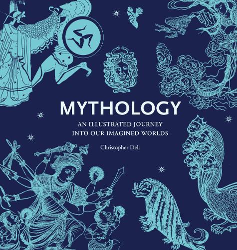 Паперова книга «Mythology: An Illustrated Journey into Our Imagined Worlds», автор Крістофер Делл - фото №1