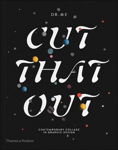 Бумажная книга «Cut That Out: Contemporary Collage in Graphic Design», автор DR.ME - фото №1
