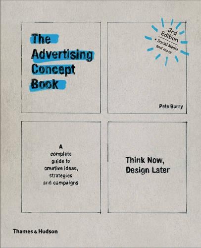 Паперова книга «Advertising Concept Book 3e: Think Now, Design Later», автор Піт Баррі - фото №1