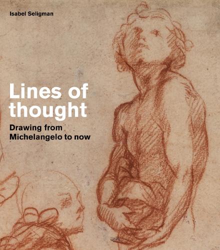Бумажная книга «Lines of thought: Drawing from michelangelo to now», автор Изабель Селигман - фото №1