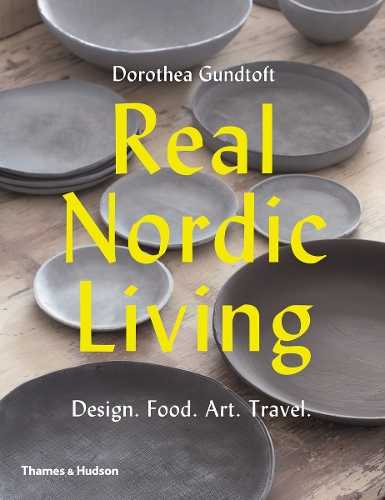 Паперова книга «Real Nordic Living: Design. Food. Art. Travel.», автор Доротея Гундтофт - фото №1