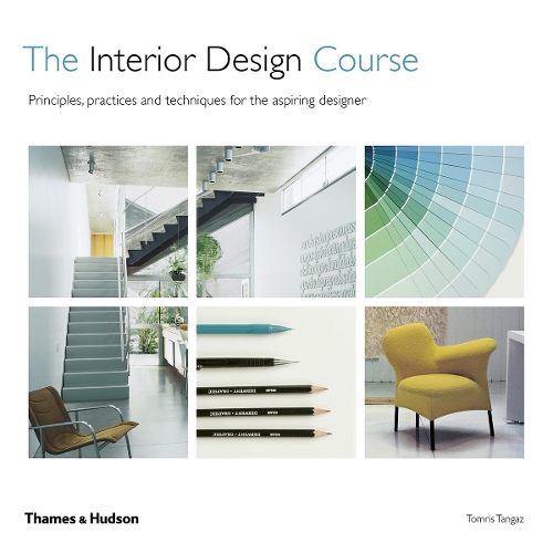 Паперова книга «The Interior Design Course: Principles, Practices and Techniques for the Aspiring Designer», автор Томріс Тангаз - фото №1