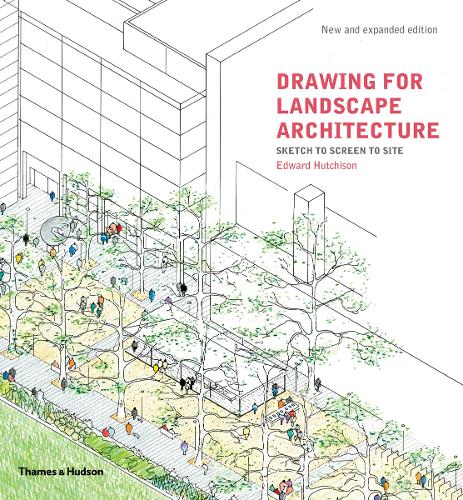 Бумажная книга «Drawing for Landscape Architecture: Sketch to Screen to Site», автор Эдвард Хатчисон - фото №1