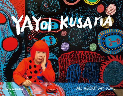 Паперова книга «Yayoi Kusama: All About My Love», автор Яйої Кусама - фото №1