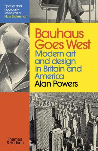 Бумажная книга «Bauhaus Goes West: Modern art and design in Britain and America», автор Алан Пауэрс - фото №1