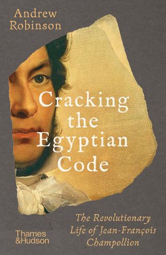 Бумажная книга «Cracking the Egyptian Code: The Revolutionary Life of Jean-François Champollion», автор Эндрю Робинсон - фото №1