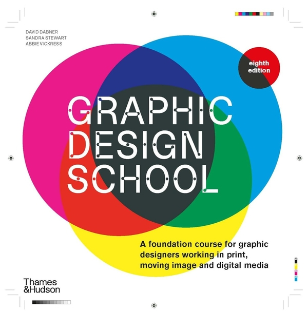 [object Object] «Graphic Design School. A Foundation Course for Graphic Designers Working in Print, Moving Image and Digital Media», автор Девід Дабнер - фото №1