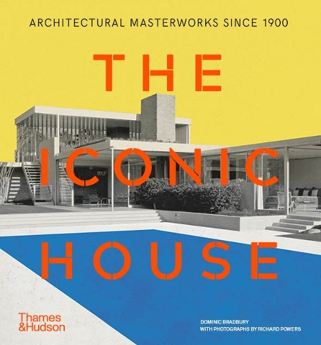 Бумажная книга «The Iconic House: Architectural Masterworks Since 1900», авторов Доминик Брэдбери, Ричард Пауэрс - фото №1
