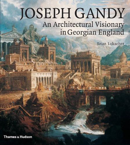 Паперова книга «Joseph Gandy: An Architectural Visionary in Georgian England», автор Брайан Лукачер - фото №1