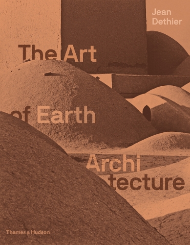 Бумажная книга «The Art of Earth Architecture: Past, Present, Future», автор Жан Детье - фото №1