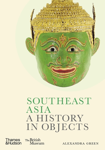 Бумажная книга «Southeast Asia: A History in Objects (British Museum)», автор Александра Грин - фото №1