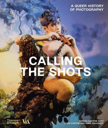 Бумажная книга «Calling the Shots (Victoria and Albert Museum): A Queer History of Photography», авторов Хана Калужник, Лидия Кастон, Зориан Клейтон - фото №1