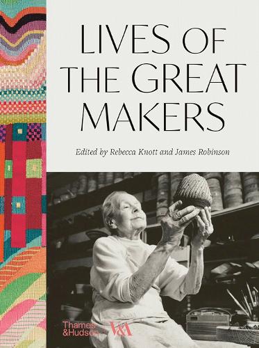 Паперова книга «Lives of the Great Makers (Victoria & Albert Museum): 500 Years of Creative Excellence», авторів Джеймс Робінсон, Ребекка Нотт - фото №1