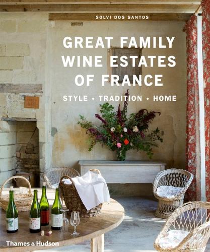 Паперова книга «Great Family Wine Estates of France: Style · Tradition · Home», автор Сольві дос Сантос - фото №1
