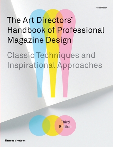 Паперова книга «The Art Directors' Handbook of Professional Magazine Design: Classic Techniques and Inspirational Approaches», авторів Хорст Мозер, Ільза Мозер - фото №1