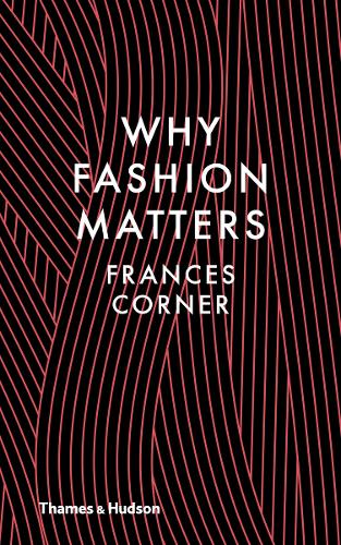 Паперова книга «Why Fashion Matters», автор Френсіс Корнер - фото №1