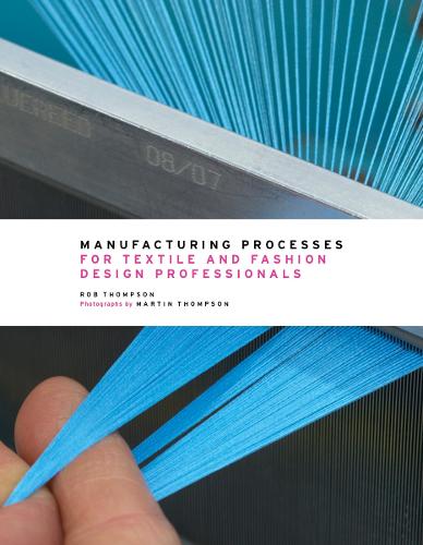 Паперова книга «Manufacturing Processes for Textile and Fashion Design Professionals», автор Роб Томпсон - фото №1