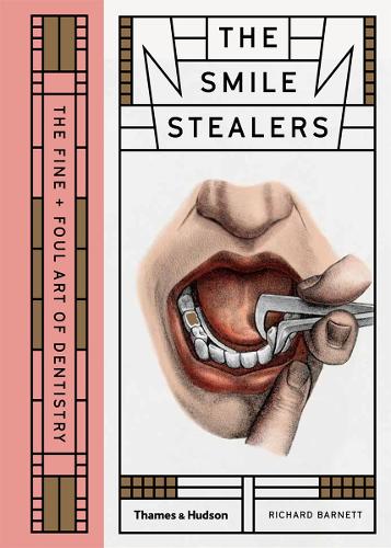 Паперова книга «The Smile Stealers: The Fine and Foul Art of Dentistry», автор Річард Барнетт - фото №1