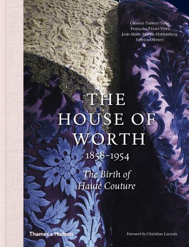 Бумажная книга «The House of Worth, 1858-1954: The Birth of Haute Couture», авторов Шанталь Трубер-Толлу, Фабрис Оливьери, Франсуаза Тетар-Витту, Жан-Мари Мартен-Гаттемберг - фото №1
