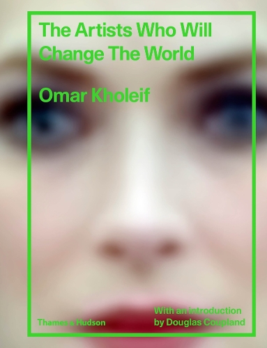 Бумажная книга «The Artists Who Will Change the World», автор Омар Холейф - фото №1
