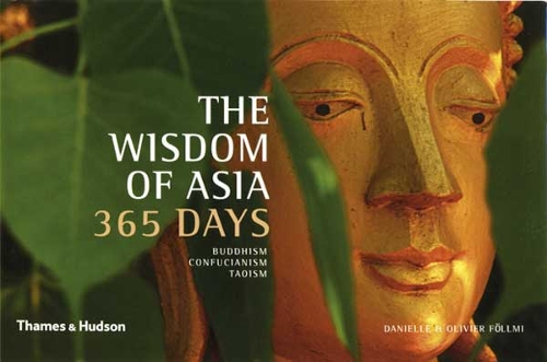 Бумажная книга «The Wisdom of Asia 365 Days: Buddhism . Confucianism . Taoism», авторов Даниэль Фёльми, Оливье Фёльми - фото №1