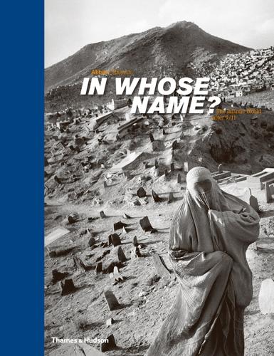Бумажная книга «In Whose Name?: The Islamic World After 9/11», автор Magnum Photos - фото №1