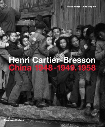 Паперова книга «Henri Cartier-Bresson: China 1948–1949, 1958», авторів Мішель Фрізо, Інг-лунг Су - фото №1